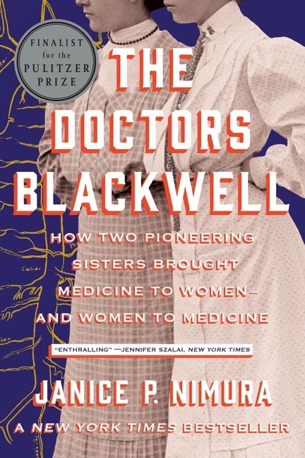 Item #301793 The Doctors Blackwell: How Two Pioneering Sisters Brought Medicine to Women and...