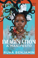 Item #316775 Imagination: A Manifesto (A Norton Short). Ruha Benjamin