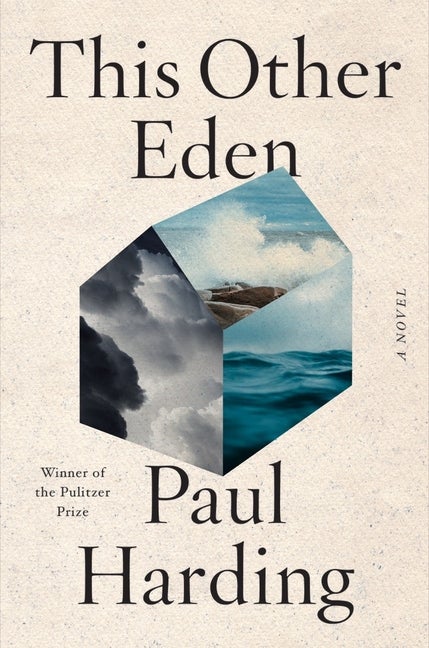 Item #322085 This Other Eden: A Novel. Paul Harding