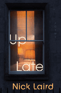 Item #316039 Up Late: Poems. Nick Laird
