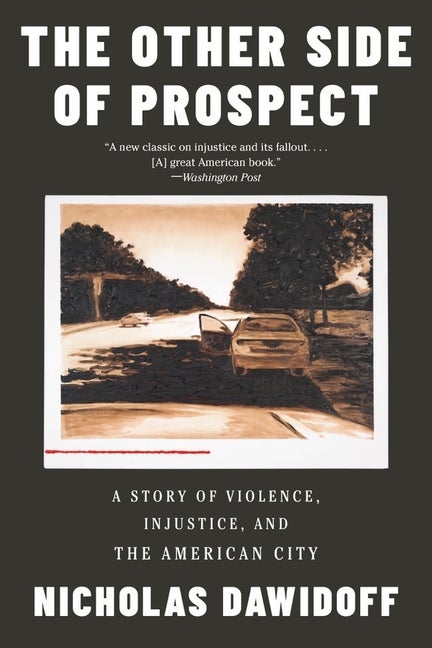 Item #305767 The Other Side of Prospect: A Story of Violence,...