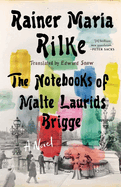 Item #312111 Notebooks of Malte Laurids Brigge: A Novel. Rainer Maria Rilke