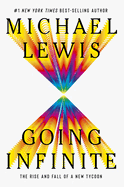Item #308314 Going Infinite: The Rise and Fall of a New Tycoon. Michael Lewis