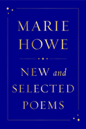 Item #321358 New and Selected Poems. Marie Howe