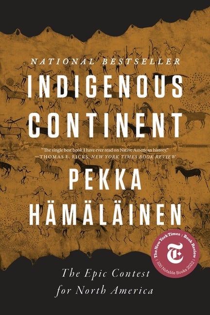 Item #312113 Indigenous Continent: The Epic Contest for North America. Pekka...
