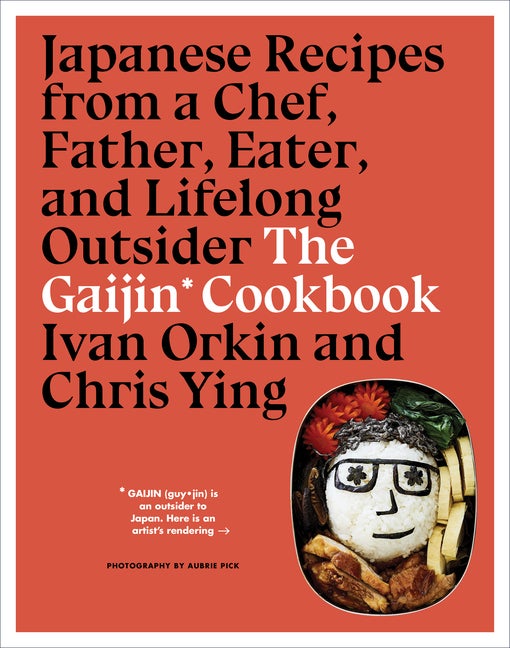 Item #311481 The Gaijin Cookbook: Japanese Recipes from a Chef, Father, Eater, and Lifelong...