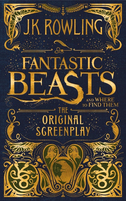Item #300654 Fantastic Beasts and Where to Find Them: The Original Screenplay. J. K. Rowling
