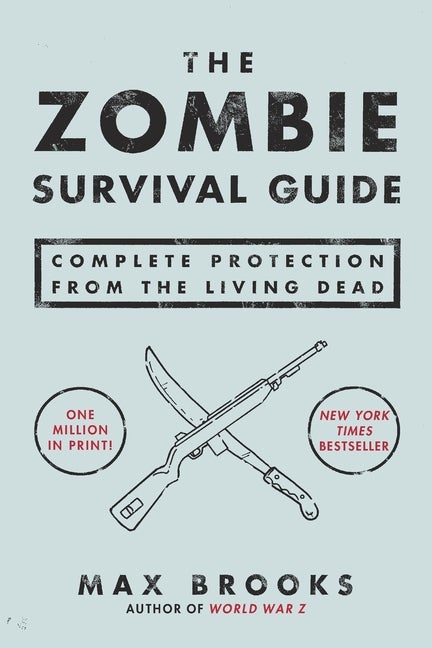 Item #217953 Zombie Survival Guide : Complete Protection from the Living Dead. MAX BROOKS.