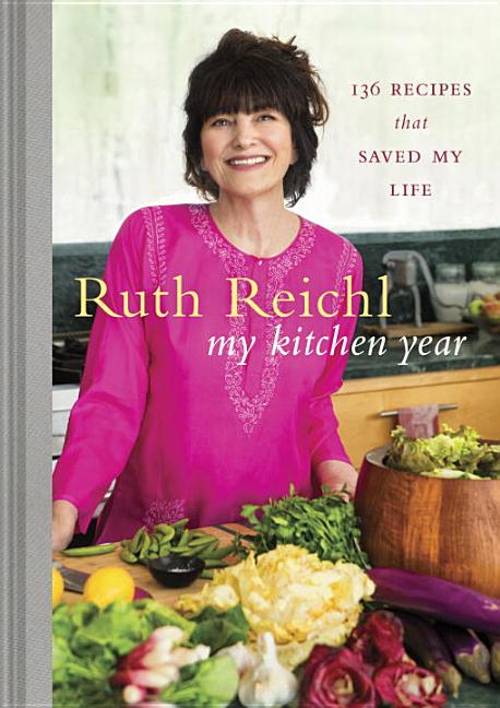 Item #301598 My Kitchen Year: 136 Recipes That Saved My Life. Ruth Reichl
