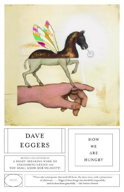 Item #402366 How We Are Hungry. DAVE EGGERS