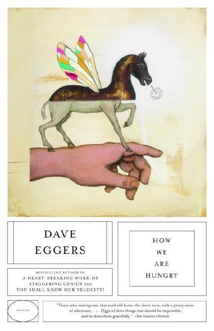 Item #320178 How We Are Hungry. DAVE EGGERS