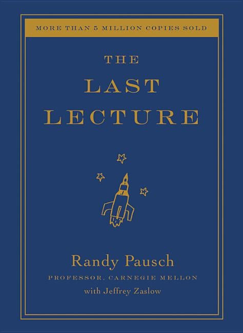 Item #320044 The Last Lecture. Randy Pausch, Jeffrey, Zaslow