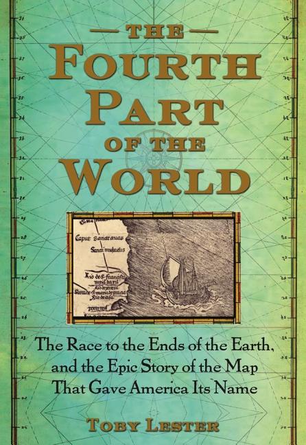 Item #244509 Fourth Part of the World: The Race to the Ends of the Earth, and the Epic Story of...
