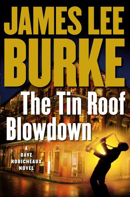 Item #299520 Tin Roof Blowdown. James Lee Burke