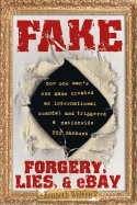Item #316937 Fake: Forgery, Lies, & Ebay. Kenneth Walton