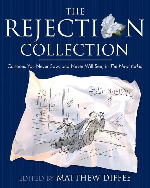 The Rejection Collection: Cartoons You Never Saw, and Never Will See ...