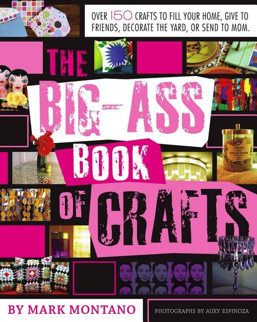 Item #275154 The Big-Ass Book of Crafts. Mark Montano