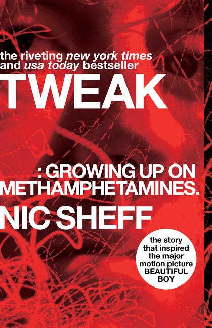 Item #306417 Tweak: Growing Up on Methamphetamines. NIC SHEFF