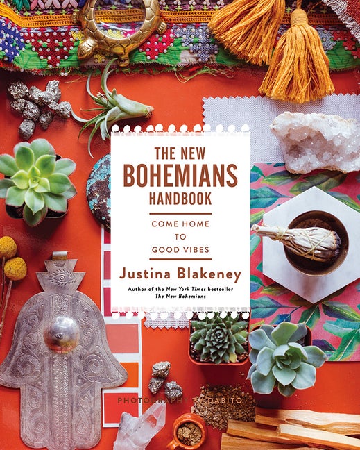 Item #295292 New Bohemians Handbook: Come Home to Good Vibes. Justina Blakeney