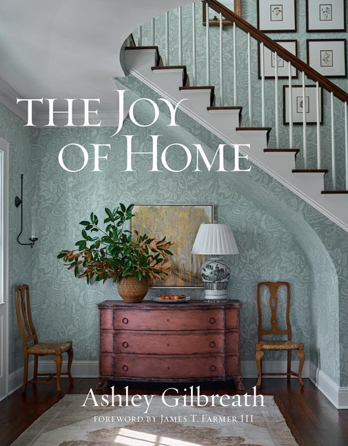 Item #295442 The Joy of Home. Ashley Gilbreath