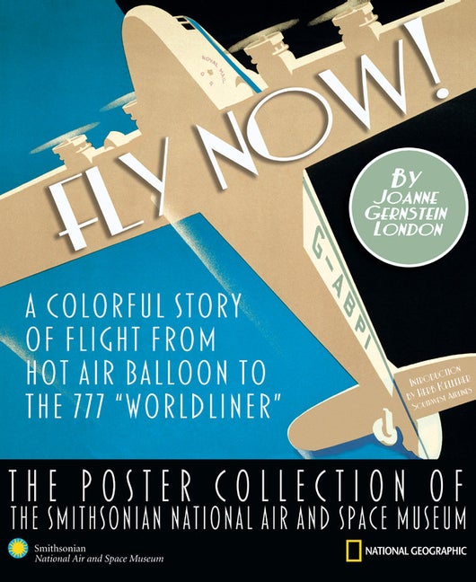 Item #294802 Fly Now!: A Colorful Story of Flight from Hot Air Balloon to the 777 'Worldliner' --...