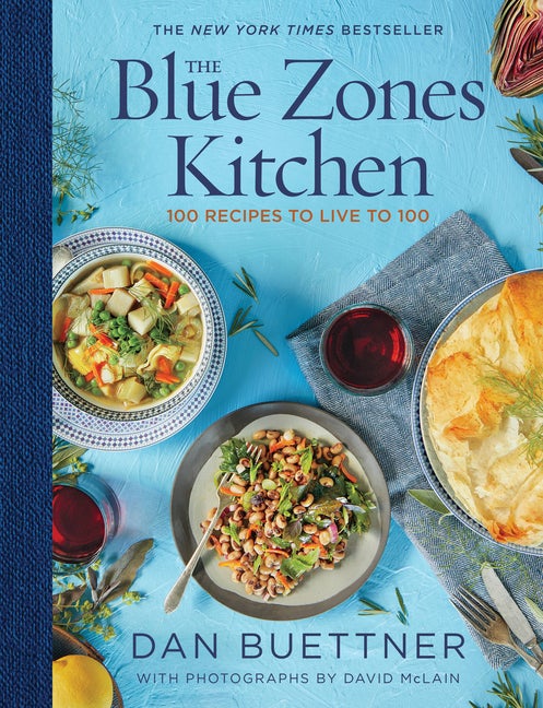 Item #398183 Blue Zones Kitchen: 100 Recipes to Live to 100. Dan Buettner