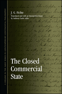 Item #318639 The Closed Commercial State (Suny Series in Contemporary Continental Philosophy). J....
