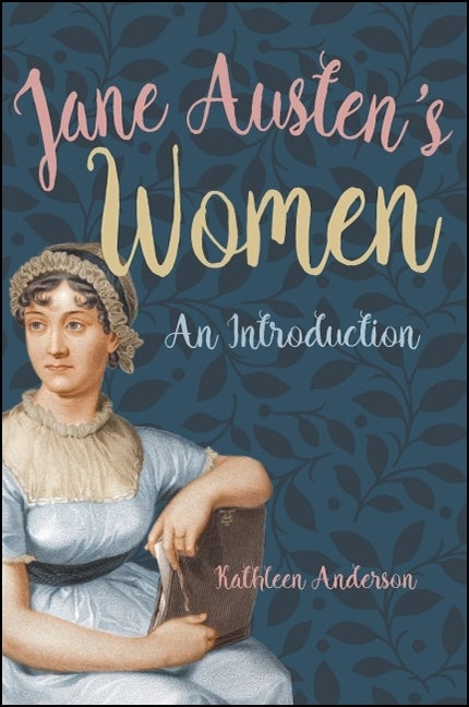Item #289221 Jane Austen's Women: An Introduction. Kathleen Anderson