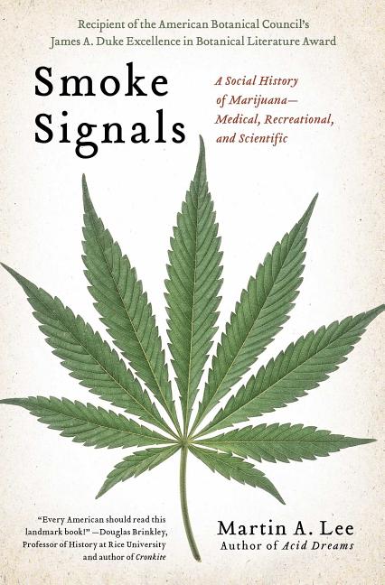 Item #295871 Smoke Signals: A Social History of Marijuana - Medical, Recreational and Scientific....