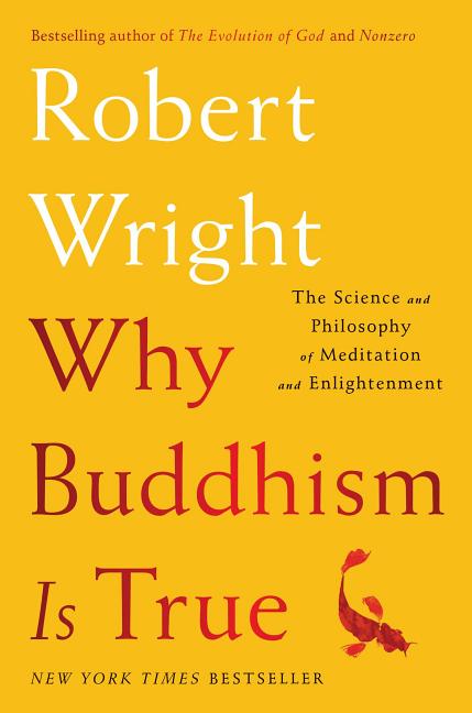 Item #322083 Why Buddhism Is True: The Science and Philosophy of Meditation and Enlightenment....