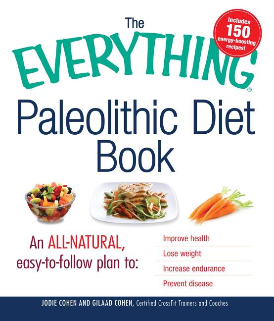 Item #306084 Everything Paleolithic Diet Book: An All-Natural, Easy-To-Follow Plan to Improve...