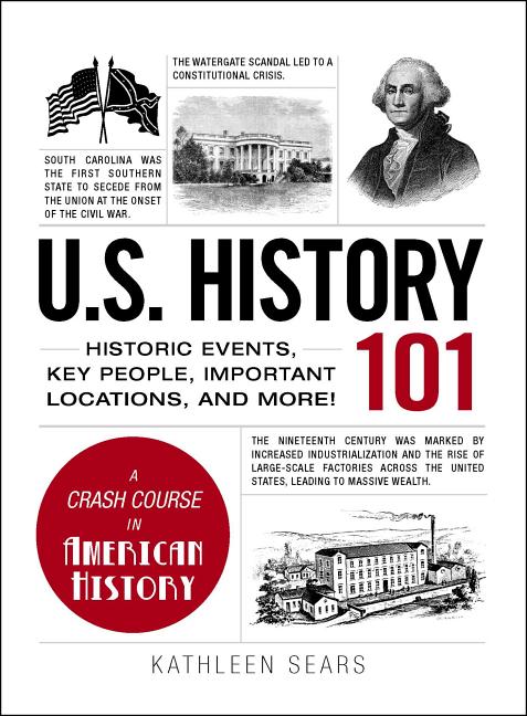 Item #302668 U.S. History 101: Historic Events, Key People, Improtant Locations, and More!...