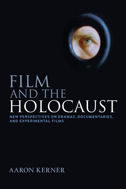 Item #257690 Film and the Holocaust: New Perspectives on Dramas, Documentaries, and Experimental...