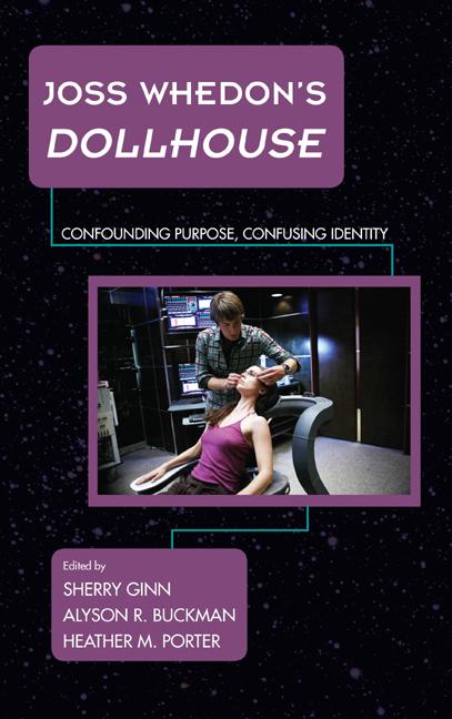 Item #225203 Joss Whedon's Dollhouse: Confounding Purpose, Confusing Identity (Science Fiction Television)