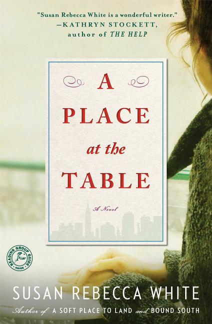 Item #290683 A Place at the Table: A Novel. Susan Rebecca White