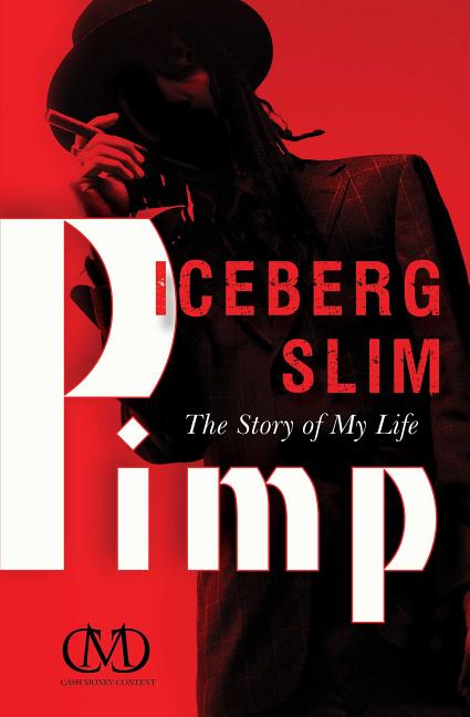 Item #317242 Pimp: The Story of My Life. Iceberg Slim
