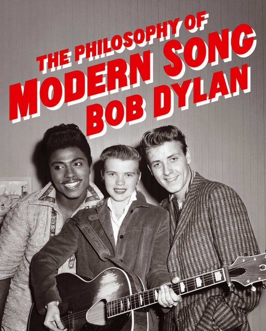 Item #290189 The Philosophy of Modern Song. Bob Dylan