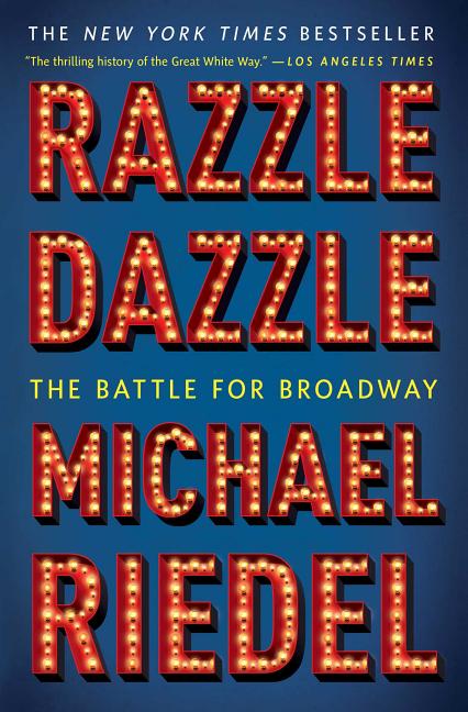 Item #280199 Razzle Dazzle: The Battle for Broadway. Michael Riedel