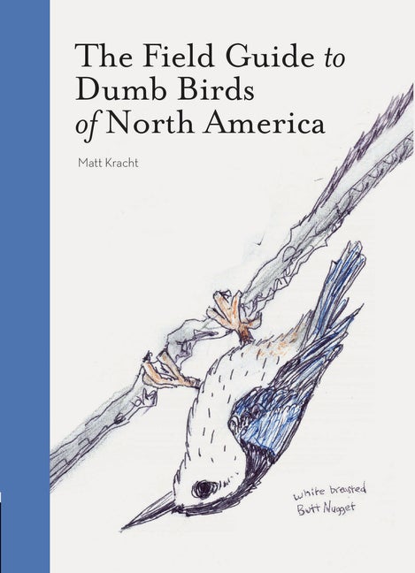 Item #319912 Field Guide to Dumb Birds of North America (Bird Books, Books for Bird Lovers, Humor...