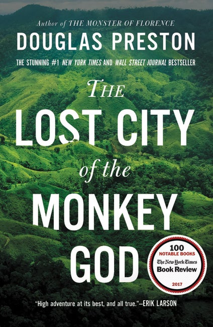 Item #312235 Lost City of the Monkey God: A True Story. Douglas Preston