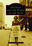 Item #320150 Georgia and the Power of the Vote (Images of America). Dr. Falechiondro Karcheik...