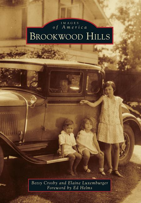 Item #262085 Brookwood Hills (Images of America). Betsy Crosby, Elaine, Luxemburger