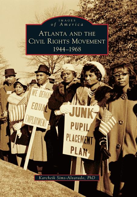 Item #307222 Atlanta and the Civil Rights Movement: 1944-1968 (Images of America). Karcheik...
