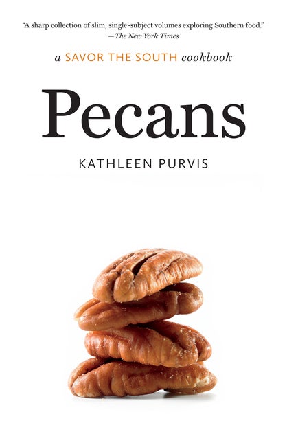 Item #306993 Pecans: a Savor the South cookbook (Savor the South Cookbooks). Kathleen Purvis