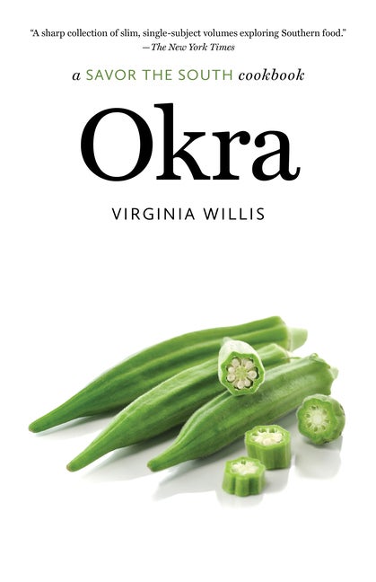 Item #303839 Okra: a Savor the South cookbook (Savor the South Cookbooks). Virginia Willis