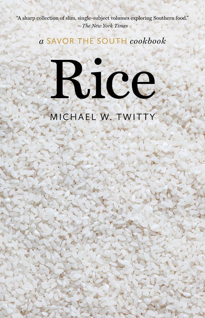 Item #303836 Rice: a Savor the South cookbook (Savor the South Cookbooks). Michael W. Twitty