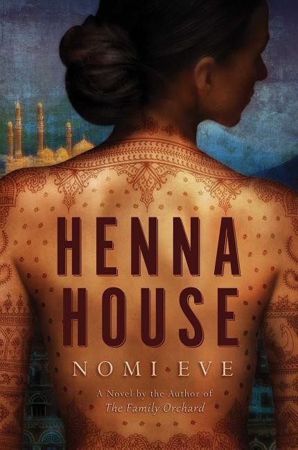 Item #133909 Henna House: A Novel. Nomi Eve