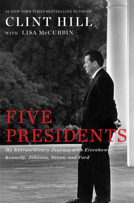 Item #320320 Five Presidents: My Extraordinary Journey with Eisenhower, Kennedy, Johnson, Nixon,...