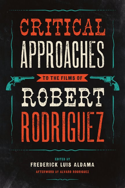Item #274305 Critical Approaches to the Films of Robert Rodriguez