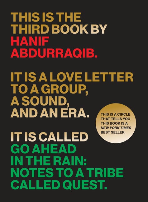 Item #281769 Go Ahead in the Rain: Notes to A Tribe Called Quest. Hanif Abdurraqib